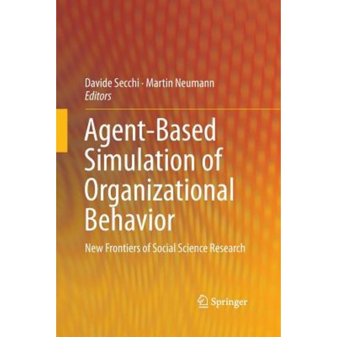 (영문도서) Agent-Based Simulation of Organizational Behavior: New Frontiers of Social Science Research Paperback, Springer, English, 9783319366319