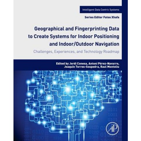 (영문도서) Geographical and Fingerprinting Data for Positioning and Navigation Systems: Challenges Expe... Paperback, Academic Press, English, 9780128131893