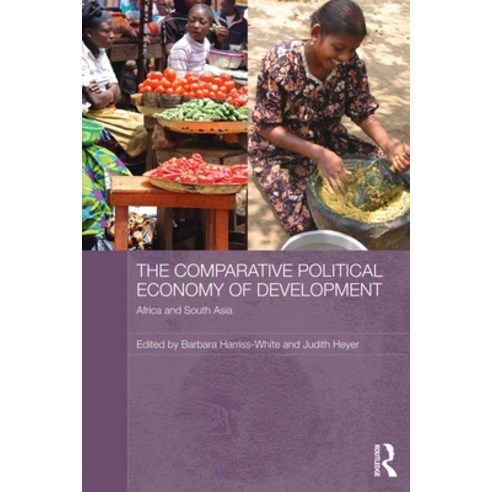 (영문도서) The Comparative Political Economy of Development: Africa and South Asia Paperback, Routledge, English, 9780415809955