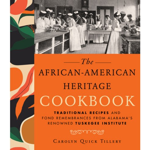 (영문도서) African-American Heritage Cookbook: Traditional Recipes and Fond Remembrances from Alabama''s ... Hardcover, Dafina Books, English, 9781496742902