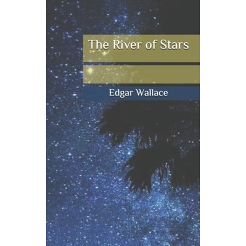The River of Stars Paperback, Independently Published, English, 9798681047933