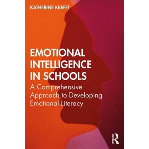 Emotional Intelligence in Schools: A Comprehensive Approach to Developing Emotional Literacy Paperback, Routledge, English, 9780367175528