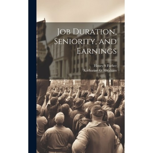 (영문도서) Job Duration Seniority and Earnings Hardcover, Legare Street Press, English, 9781019948279