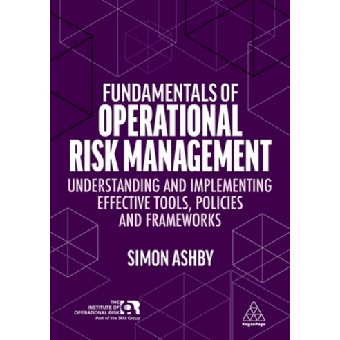 (영문도서) Fundamentals of Operational Risk Management: Understanding and Implementing Effective Tools ... Hardcover, Kogan Page, English, 9781398605046