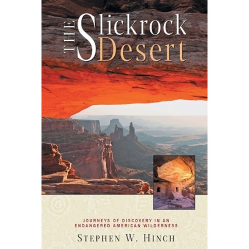 (영문도서) The Slickrock Desert: Journeys of Discovery in an Endangered American Wilderness Paperback, Atenera Press, English, 9780966199901