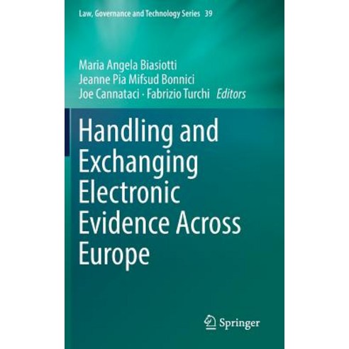 (영문도서) Handling and Exchanging Electronic Evidence Across Europe Hardcover, Springer, English, 9783319748719
