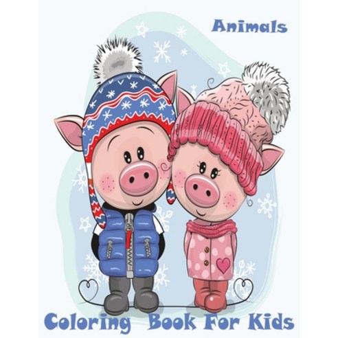 Animals Coloring Book For Kids: Animals Christmas Coloring Book for Kids Ages 2-4 4-8 Boys and Gir... Paperback, Independently Published