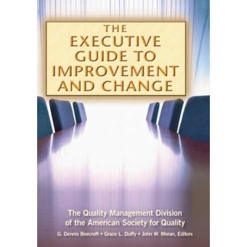 (영문도서) The Executive Guide to Improvement and Change Paperback, ASQ Quality Press, English, 9780873895798