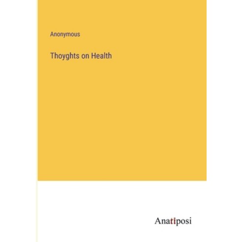 (영문도서) Thoyghts on Health Paperback, Anatiposi Verlag, English, 9783382102784