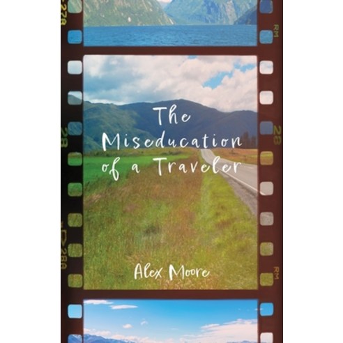 (영문도서) The Miseducation of a Traveler Paperback, Atmosphere Press, English, 9781639887781