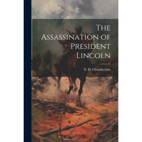(영문도서) The Assassination of President Lincoln Paperback, Legare Street Press, English, 9781022135376