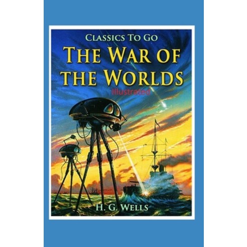 The War of the Worlds Illustrated Paperback, Independently Published, English, 9798706809621