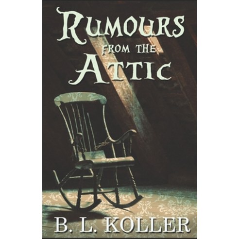 Rumours From The Attic Paperback, Independently Published, English, 9781695392939