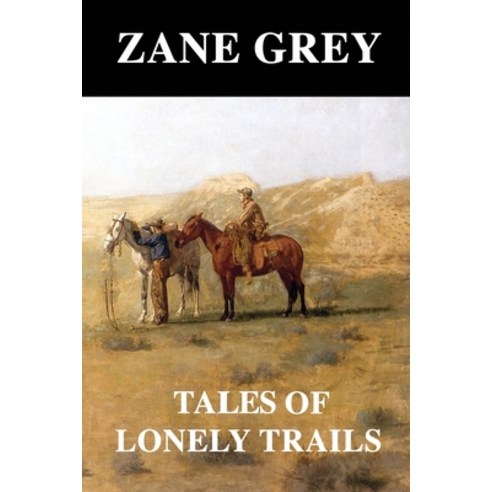 Tales of Lonely Trails Paperback, Independently Published
