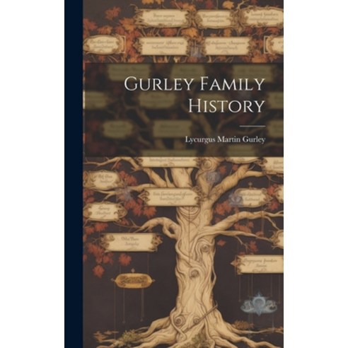 (영문도서) Gurley Family History Hardcover, Hassell Street Press, English, 9781019351161