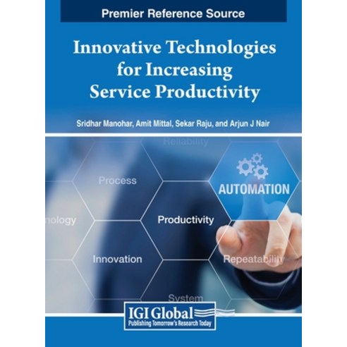 (영문도서) Innovative Technologies for Increasing Service Productivity Hardcover, Business Science Reference, English, 9798369320198