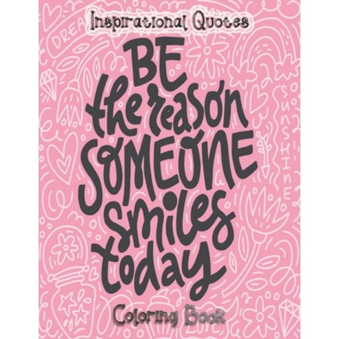Inspirational Quotes Coloring Book: An Inspirational Coloring Book For Everyone - An Adult Coloring ... Paperback, Independently Published, English, 9798731273985