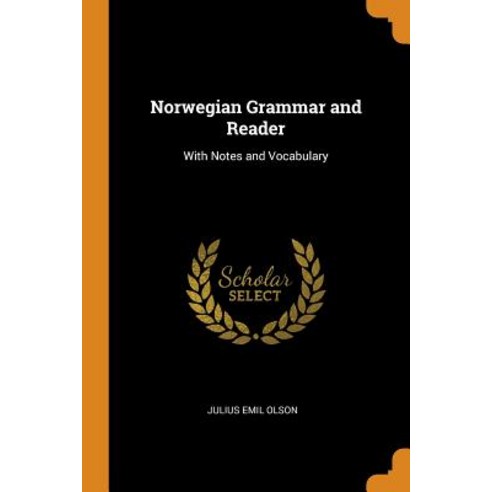 (영문도서) Norwegian Grammar and Reader: With Notes and Vocabulary Paperback, Franklin Classics, English, 9780341854807