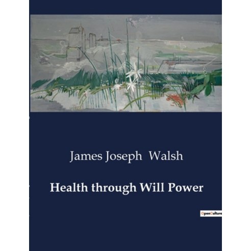 (영문도서) Health through Will Power Paperback, Culturea, English, 9791041985753