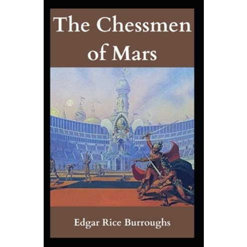 (영문도서) The Chessmen of Mars: Edgar Rice Burroughs ( Science Fiction Novel Science fantasy Fantasy... Paperback, Independently Published, English, 9798518892651