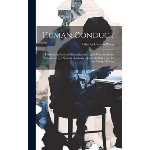 (영문도서) Human Conduct: A Textbook in General Philosophy and Applied Psychology for Students in High S... Hardcover, Legare Street Press, English, 9781020073168