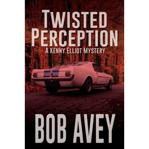 Twisted Perception: A Kenny Elliot Mystery Paperback, Black Rose Writing, English, 9781684337606