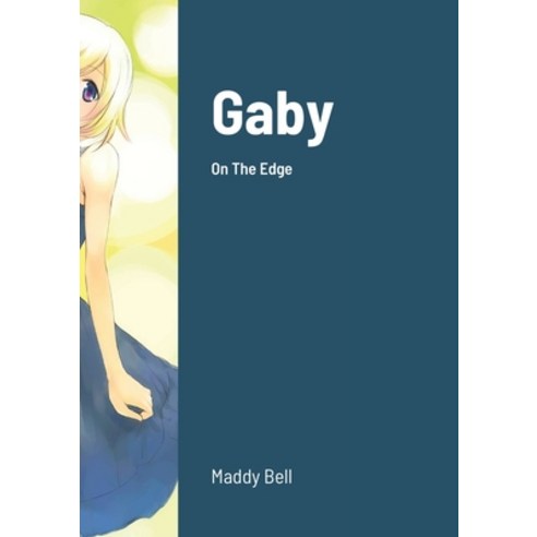 (영문도서) Gaby - On The Edge: Book 26 Paperback, Lulu.com, English, 9781678097981