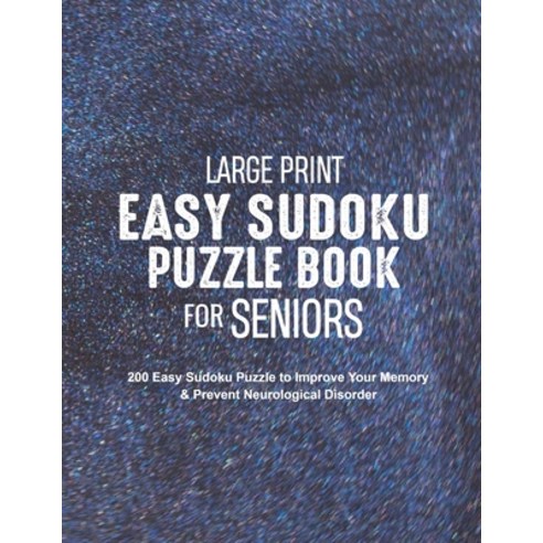 Large Print Easy Sudoku Puzzle Book for Seniors: 200 Easy Sudoku Puzzle to Improve Your Memory & Pre... Paperback, Independently Published, English, 9798559619842