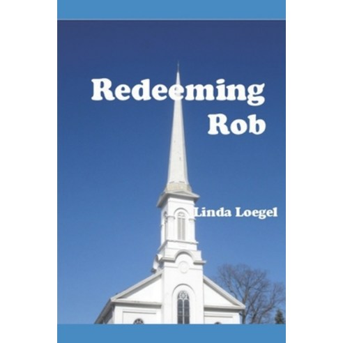 (영문도서) Redeeming Rob Paperback, Independently Published, English, 9798748089470