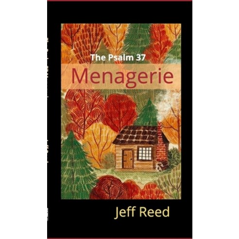 (영문도서) The Psalm 37 Menagerie Paperback, Wind in the Reeds Press, English, 9781734917680