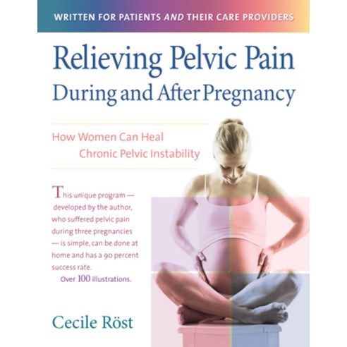 (영문도서) Relieving Pelvic Pain During and After Pregnancy: How Women Can Heal Chronic Pelvic Instability Paperback, Hunter House Publishers, English, 9780897934800