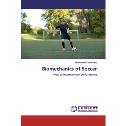 Biomechanics of Soccer Paperback, LAP Lambert Academic Publishing