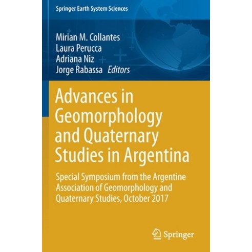 Advances in Geomorphology and Quaternary Studies in Argentina: Special Symposium from the Argentine ... Paperback, Springer