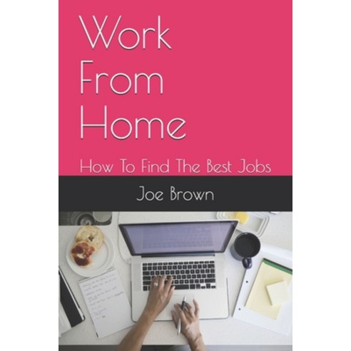 (영문도서) Work From Home: How To Find The Best Jobs Paperback, Independently Published, English, 9798623521934