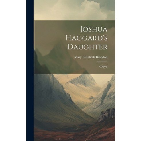 (영문도서) Joshua Haggard''s Daughter Hardcover, Legare Street Press, English, 9781020590337