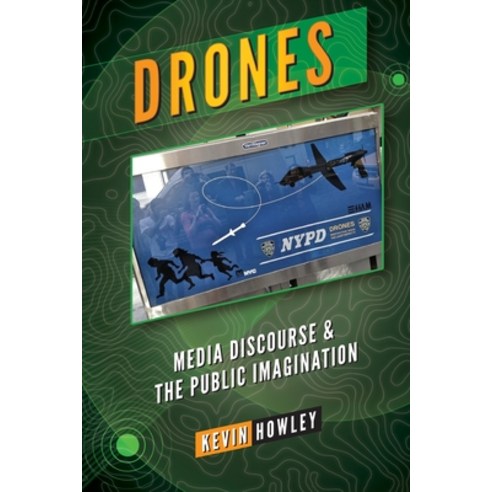 Drones; Media Discourse and the Public Imagination Paperback, Peter Lang Us, English, 9781433126406