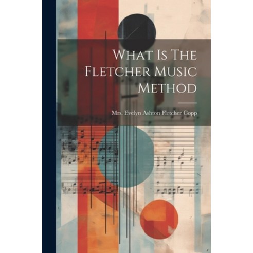 (영문도서) What Is The Fletcher Music Method Paperback, Legare Street Press, English, 9781021263629