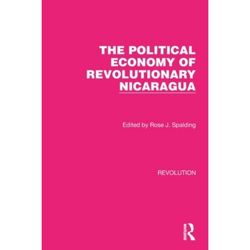 (영문도서) The Political Economy of Revolutionary Nicaragua Paperback, Routledge, English, 9781032128443