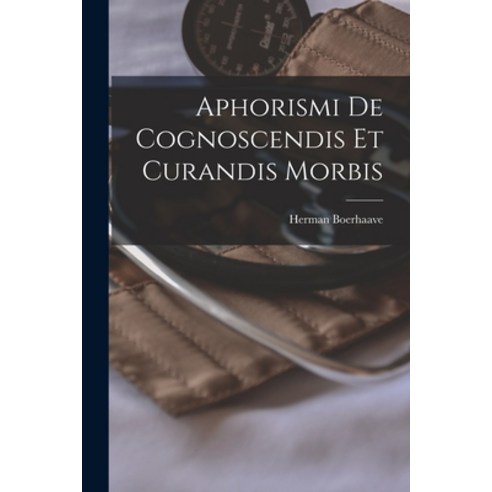 (영문도서) Aphorismi De Cognoscendis Et Curandis Morbis Paperback, Legare Street Press, English, 9781017854701
