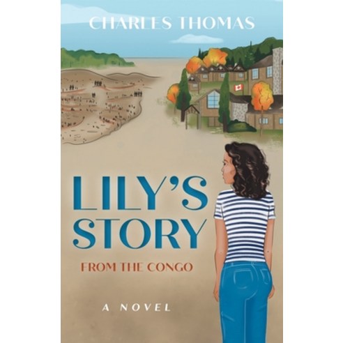 (영문도서) Lily''s Story: From the Congo Paperback, FriesenPress, English, 9781039143081