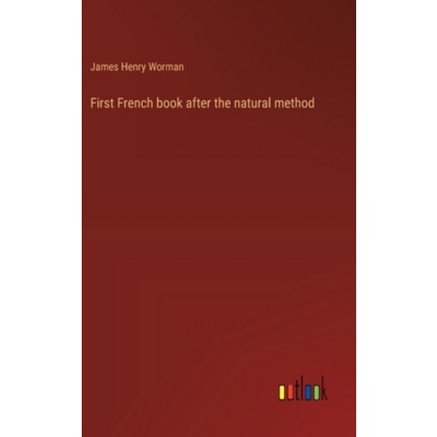 (영문도서) First French book after the natural method Hardcover, Outlook Verlag, English, 9783385007895