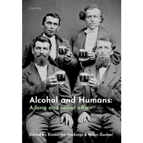 (영문도서) Alcohol and Humans: A Long and Social Affair Hardcover, Oxford University Press, USA, English, 9780198842460