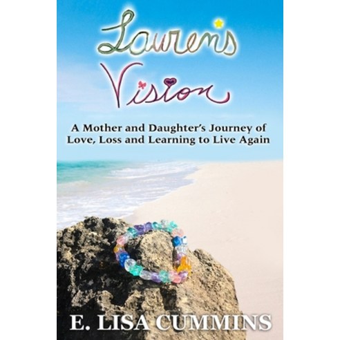 (영문도서) Lauren''s Vision: A Mother and Daughter''s Journey of Love Loss and Learning to Live Again Paperback, Independently Published, English, 9798768114114