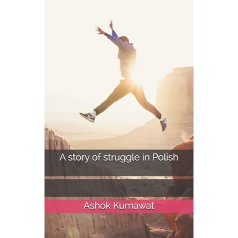 A story of struggle in Polish Paperback, Independently Published, English, 9798741378281