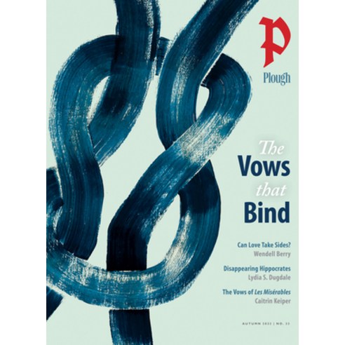 (영문도서) Plough Quarterly No. 33 - The Vows That Bind Paperback, Plough Publishing House, English, 9781636080642
