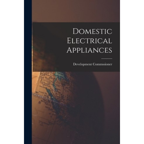 (영문도서) Domestic Electrical Appliances Paperback, Hassell Street Press, English, 9781014834256