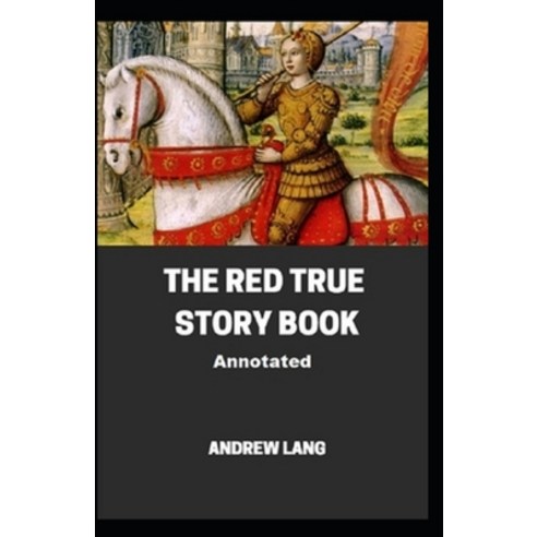 The Red True Story Book Annotated Paperback, Independently Published, English, 9798730342453