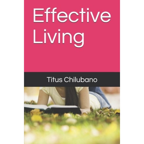Effective Living Paperback, Independently Published, English, 9798708992024