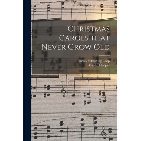(영문도서) Christmas Carols That Never Grow Old Paperback, Hassell Street Press, English, 9781014842435