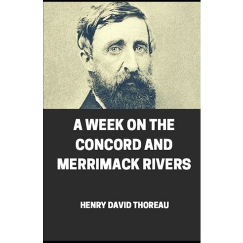 A Week on the Concord and Merrimack Rivers illustrated Paperback, Independently Published, English, 9798695103243